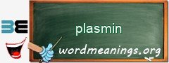 WordMeaning blackboard for plasmin